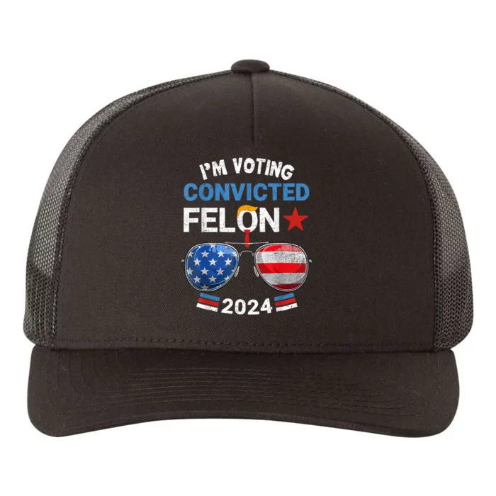 I Am Voting Convicted Felon 2024 Retro 2024 Convicted Felon Yupoong Adult 5-Panel Trucker Hat