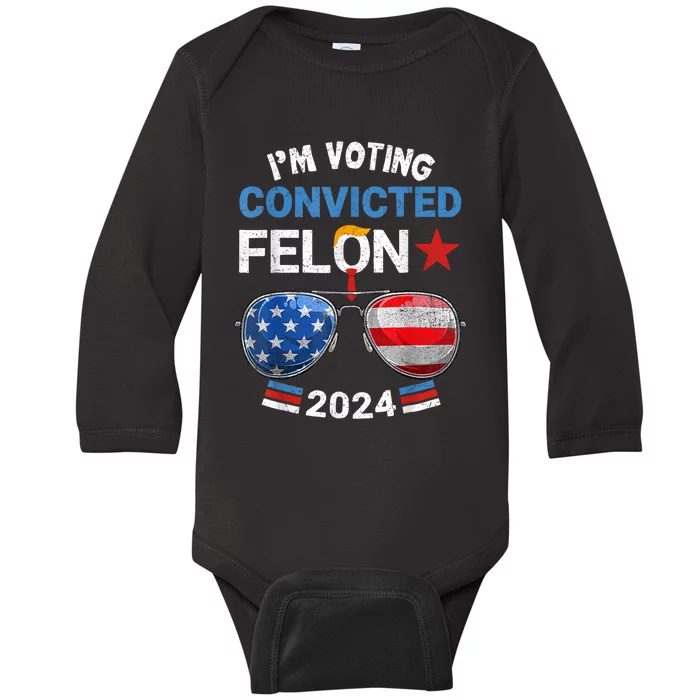 I Am Voting Convicted Felon 2024 Retro 2024 Convicted Felon Baby Long Sleeve Bodysuit