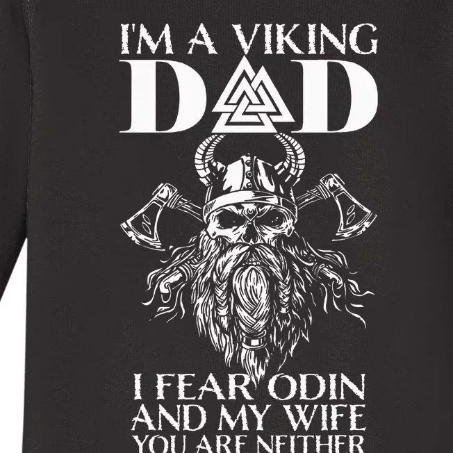 IM A Viking Dad I Fear Odin And My Wife Funny Viking Baby Long Sleeve Bodysuit