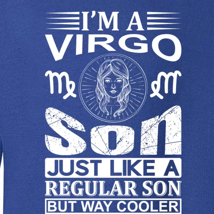 Im A Virgo Son Meaningful Gift Funny Virgo Quote Funny Gift Toddler Sweatshirt