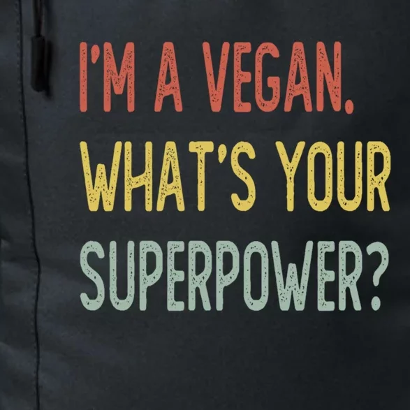 Im A Vegan Whats Your Superpower Gift Daily Commute Backpack