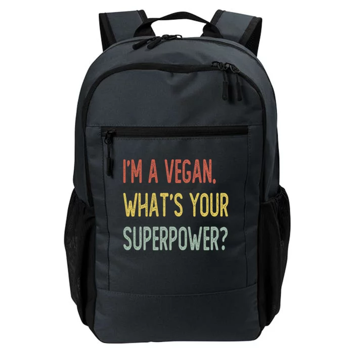 Im A Vegan Whats Your Superpower Gift Daily Commute Backpack