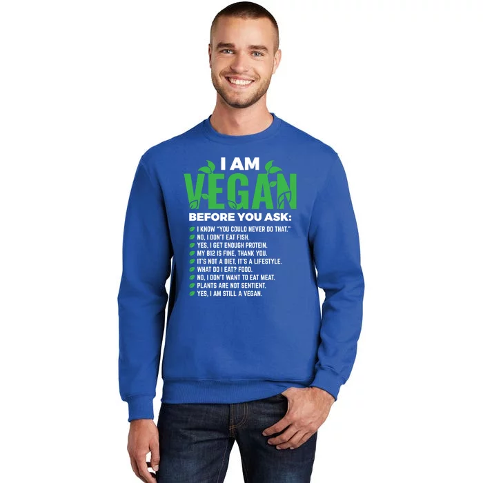 I Am Vegan Before You Ask Veganism Vegetarian Vegan Funny Gift Sweatshirt