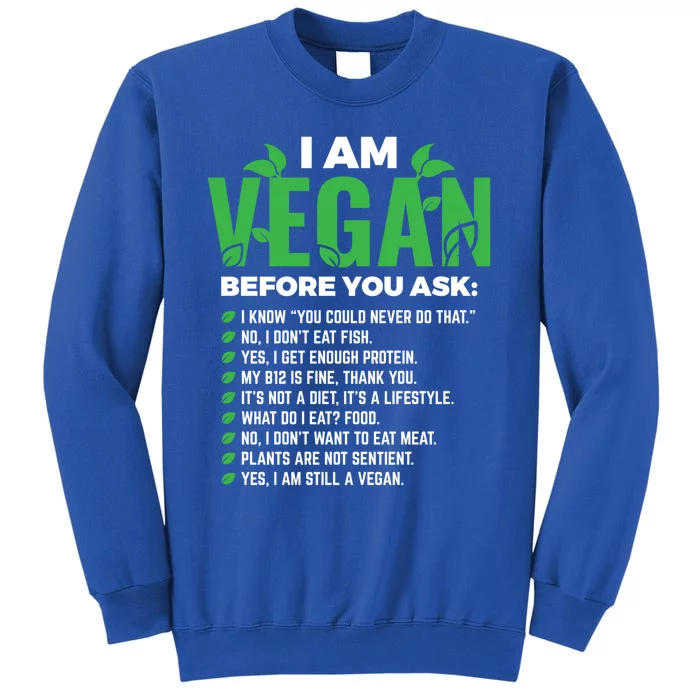 I Am Vegan Before You Ask Veganism Vegetarian Vegan Funny Gift Sweatshirt