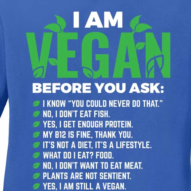 I Am Vegan Before You Ask Veganism Vegetarian Vegan Funny Gift Ladies Long Sleeve Shirt