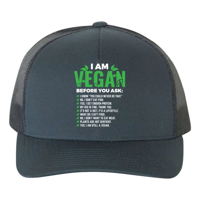 I Am Vegan Before You Ask Veganism Vegetarian Vegan Funny Gift Yupoong Adult 5-Panel Trucker Hat