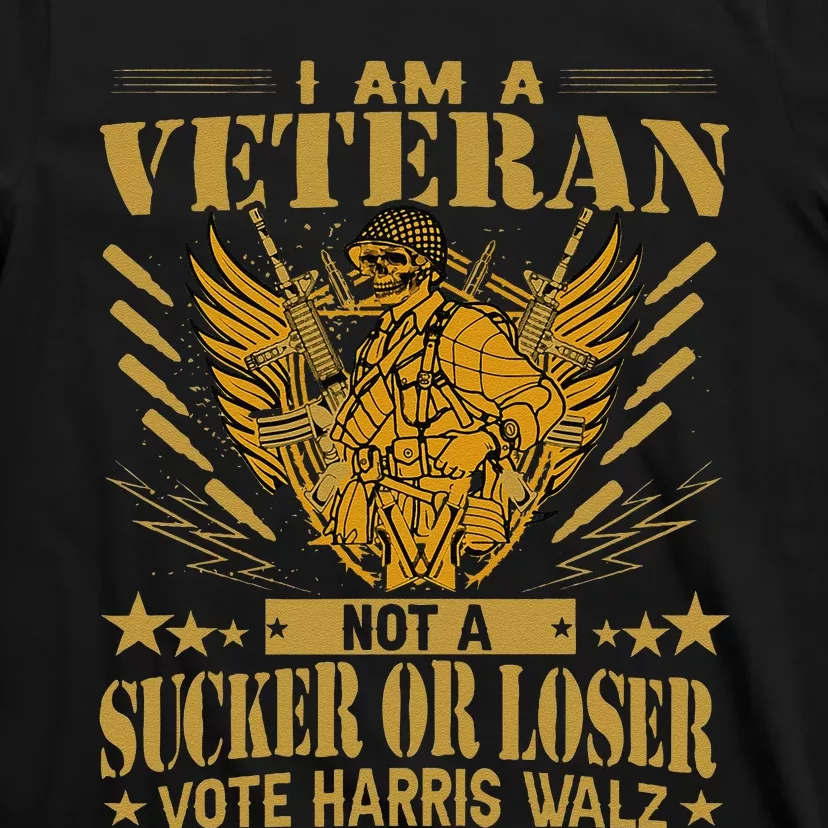 IM A Veteran Not A Sucker Or A Loser Harris Walz 2024 T-Shirt