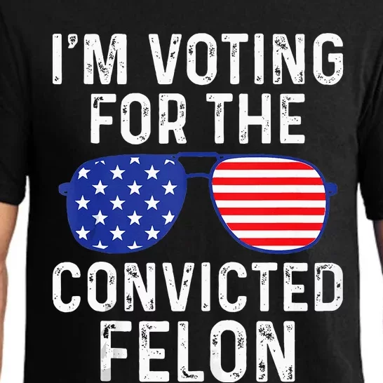 I Am Voting For A Convicted Felon Trump 2024 Pajama Set