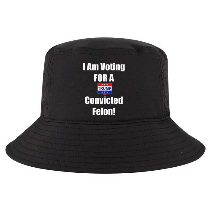 I Am Voting For A Convicted Felon Trump 2024 Cool Comfort Performance Bucket Hat