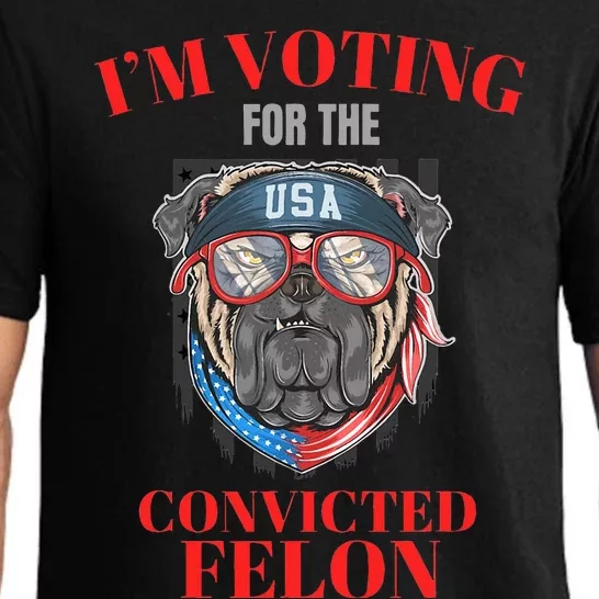 I Am Voting For The Convicted Felon Funny Pro Trump 2024 Pajama Set