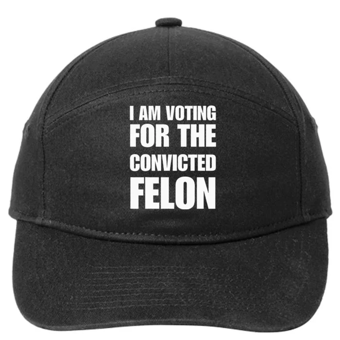 I Am Voting For The Convicted Felon 7-Panel Snapback Hat