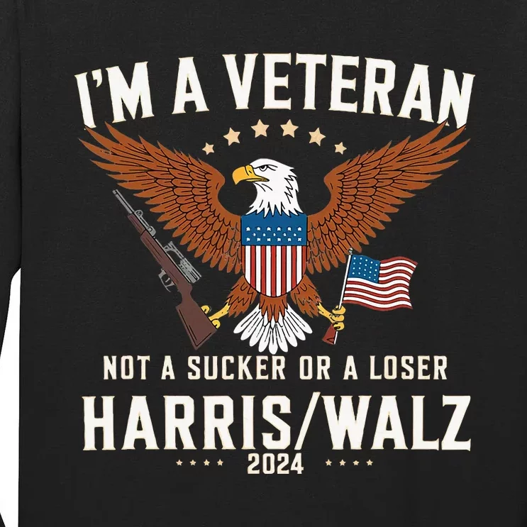 IM A Veteran Not A Sucker Or A Loser Harris Walz 2024 Tall Long Sleeve T-Shirt