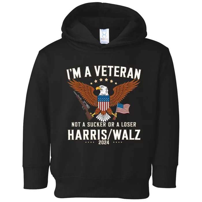 IM A Veteran Not A Sucker Or A Loser Harris Walz 2024 Toddler Hoodie