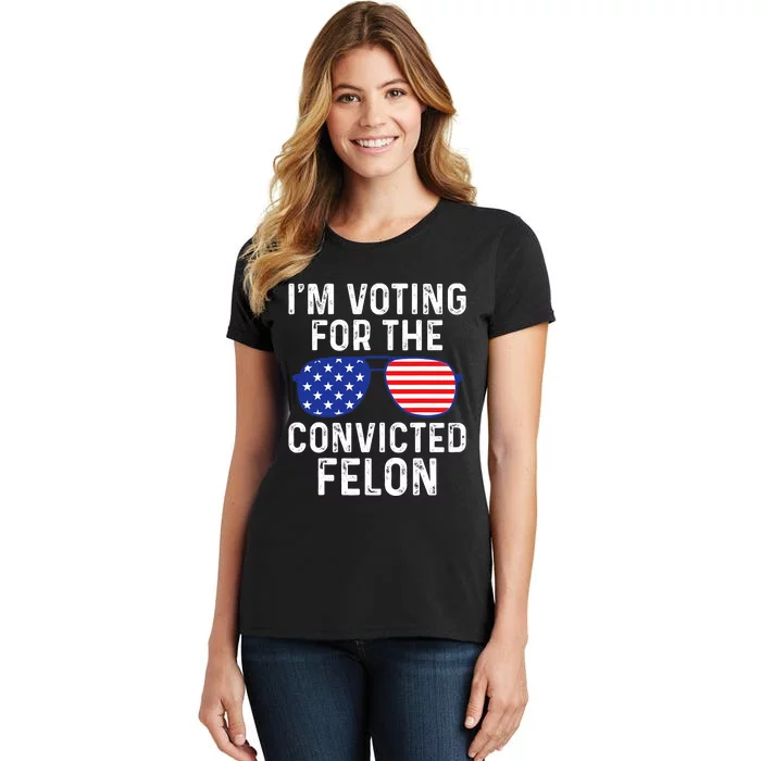 I Am Voting For A Convicted Felon Trump 2024 Sunglasses Design Women's T-Shirt