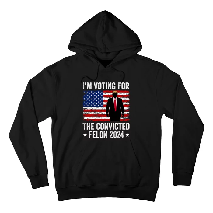 I Am Voting Convicted Felon 2024 Hoodie