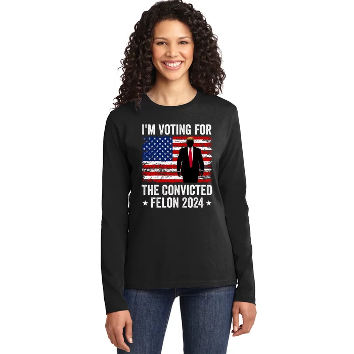 I Am Voting Convicted Felon 2024 Ladies Long Sleeve Shirt