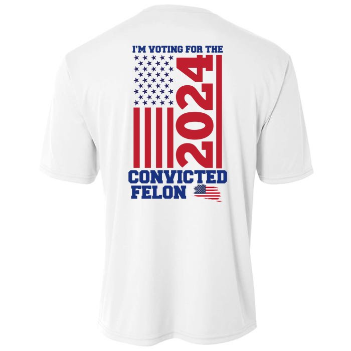 I Am Voting For The Convicted Felon Trump 2024 Usa Flag Front And Back Front & Back Cooling Performance Crew T-Shirt