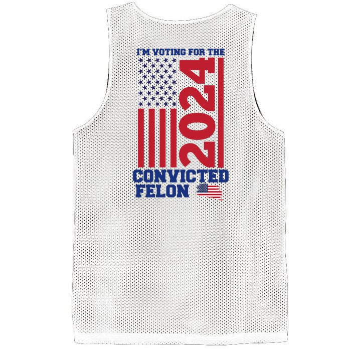 I Am Voting For The Convicted Felon Trump 2024 Usa Flag Front And Back Front & Back Mesh Reversible Basketball Jersey Tank