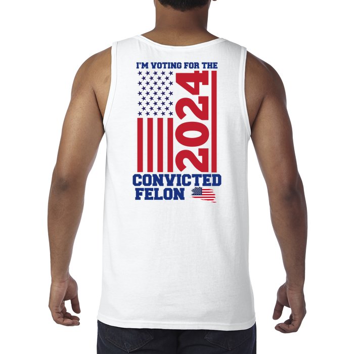 I Am Voting For The Convicted Felon Trump 2024 Usa Flag Front And Back Front & Back Tank Top