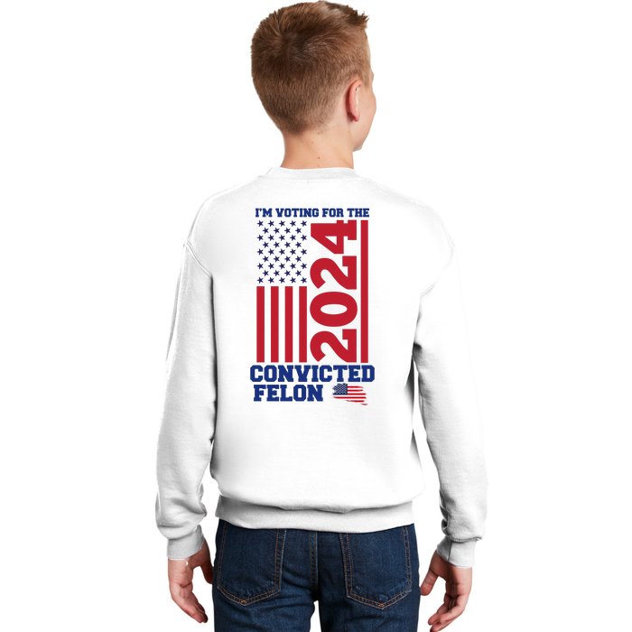 I Am Voting For The Convicted Felon Trump 2024 Usa Flag Front And Back Front & Back Kids Sweatshirt