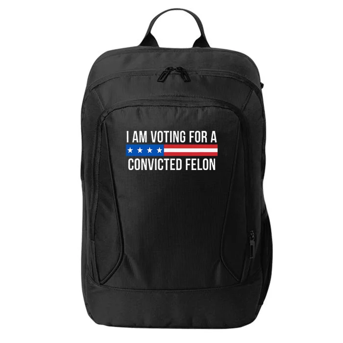 I Am Voting For A Convicted Felon City Backpack