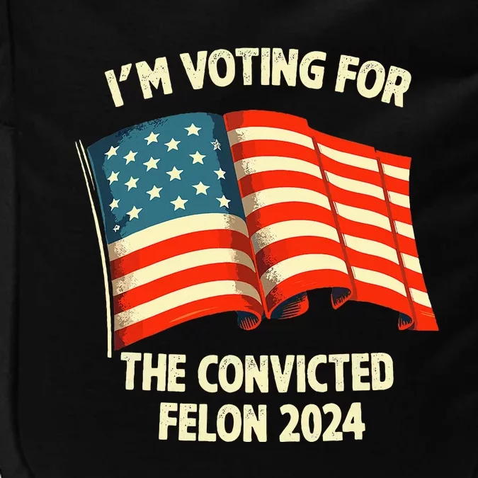 I Am Voting Convicted Felon 2024 Impact Tech Backpack