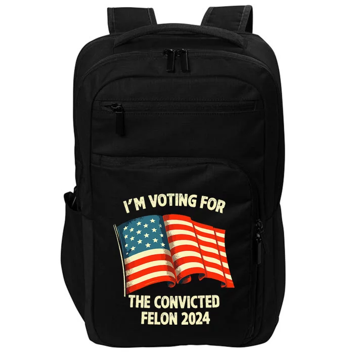 I Am Voting Convicted Felon 2024 Impact Tech Backpack