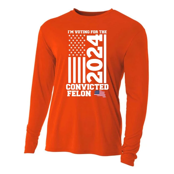 I Am Voting For The Convicted Felon Donald Trump 2024 Usa Flag Cooling Performance Long Sleeve Crew