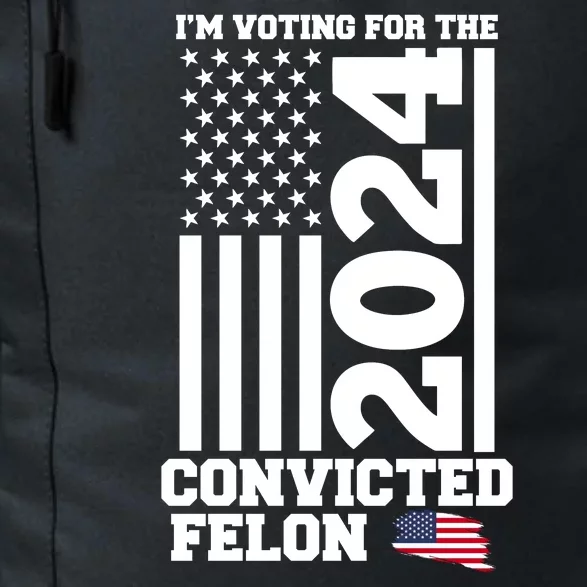 I Am Voting For The Convicted Felon Donald Trump 2024 Usa Flag Daily Commute Backpack