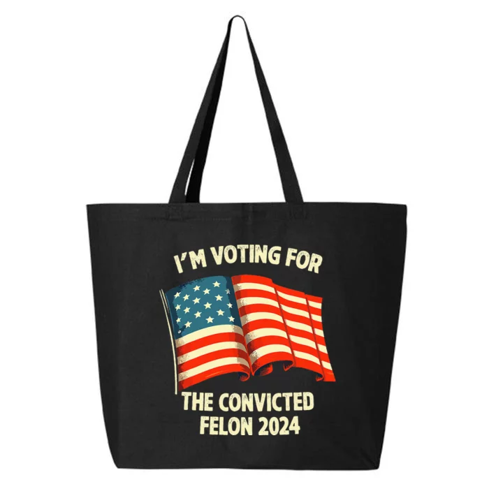 I Am Voting Convicted Felon 2024 25L Jumbo Tote