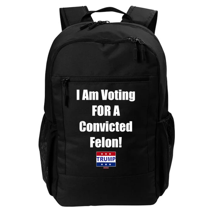 I Am Voting For A Convicted Felon Trump 2024 Daily Commute Backpack