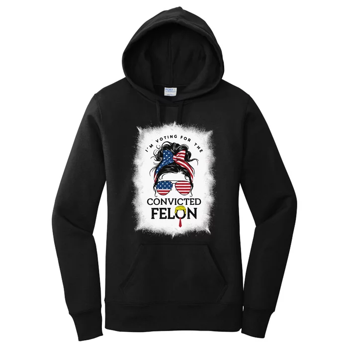 I Am Voting Convicted Felon Women Usa Messy Bun Trump 2024 Women's Pullover Hoodie