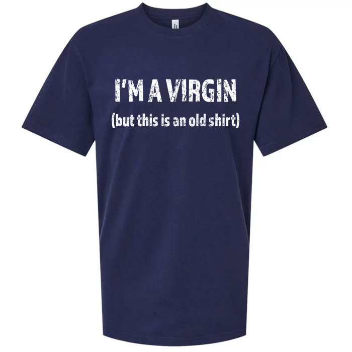 IM A VIRGIN But This Is An Old | Funny And Naughty Sueded Cloud Jersey T-Shirt