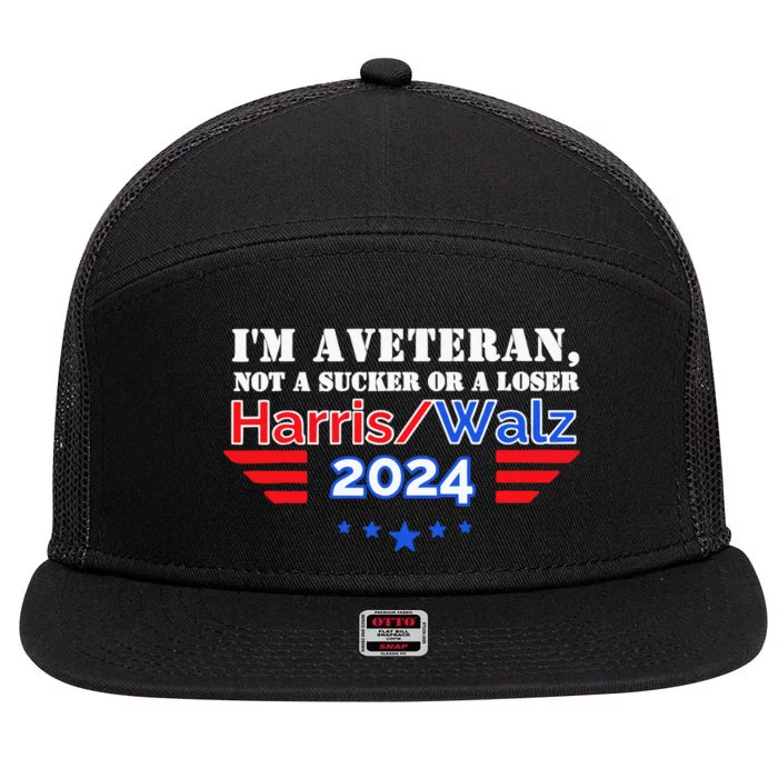 IM A Veteran Not A Sucker Or A Loser Harris Walz 2024 7 Panel Mesh Trucker Snapback Hat