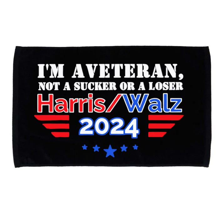 IM A Veteran Not A Sucker Or A Loser Harris Walz 2024 Microfiber Hand Towel