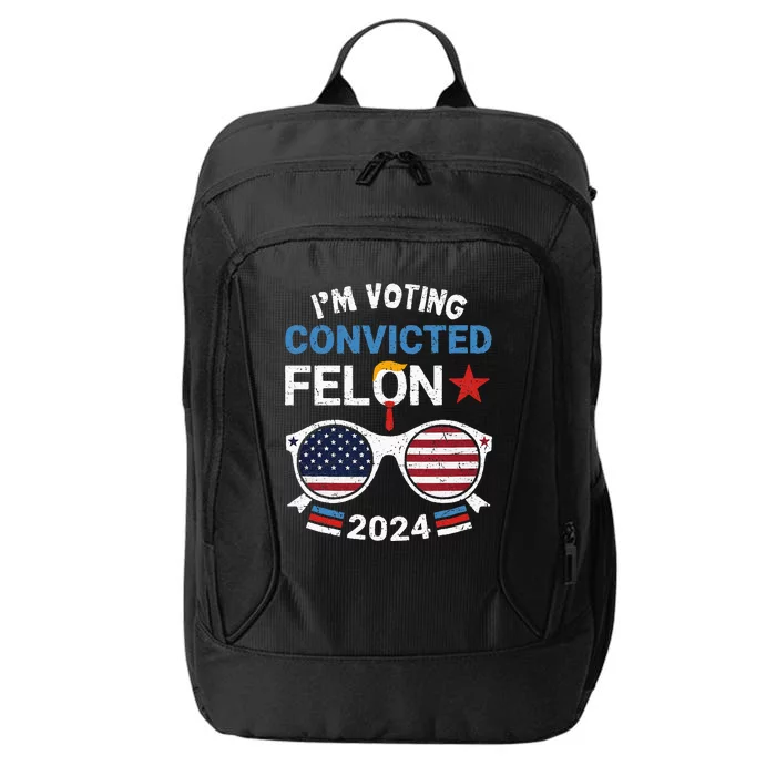 I Am Voting Convicted Felon 2024 Convicted Felon City Backpack