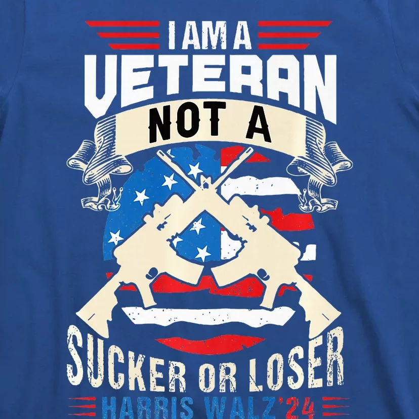 IM A Veteran Not A Sucker Or Loser Harris Walz 2024 T-Shirt