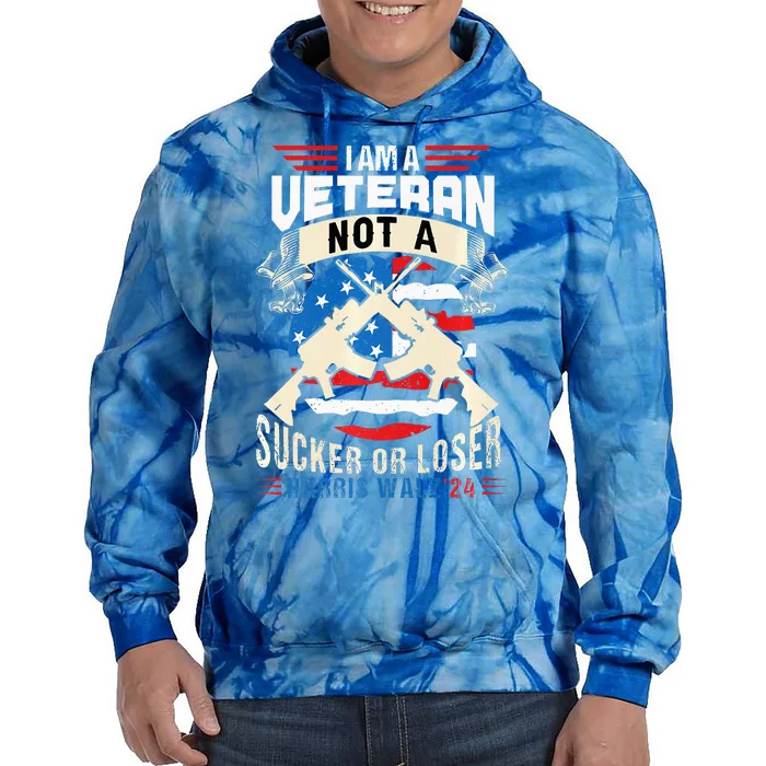 IM A Veteran Not A Sucker Or Loser Harris Walz 2024 Tie Dye Hoodie