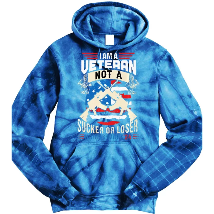 IM A Veteran Not A Sucker Or Loser Harris Walz 2024 Tie Dye Hoodie