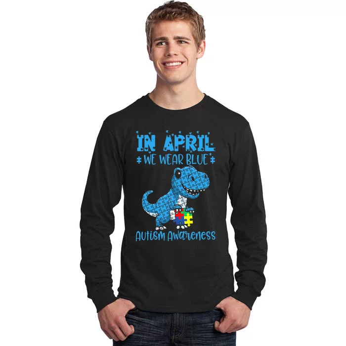 In April We Wear Blue Autism Awareness Month Dinosaur T-Rex Tall Long Sleeve T-Shirt