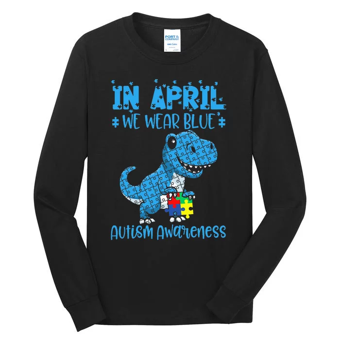 In April We Wear Blue Autism Awareness Month Dinosaur T-Rex Tall Long Sleeve T-Shirt