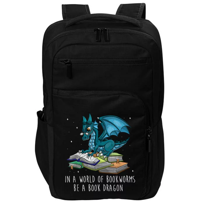 In A World Full Of Bookworms Be A Book Dragon Impact Tech Backpack