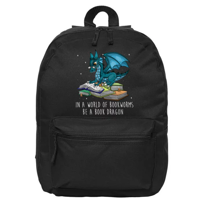 In A World Full Of Bookworms Be A Book Dragon 16 in Basic Backpack