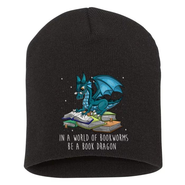 In A World Full Of Bookworms Be A Book Dragon Short Acrylic Beanie