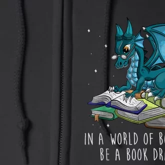 In A World Full Of Bookworms Be A Book Dragon Full Zip Hoodie