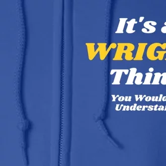 Its A Wright Thing You Wouldnt Understand Family Name Cute Gift Full Zip Hoodie