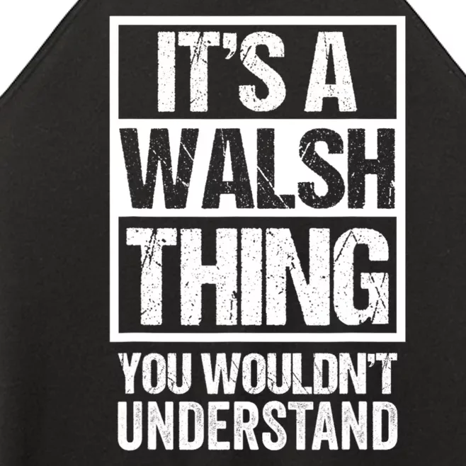 ItS A Walsh Thing You WouldnT Understand Funny Walsh Women’s Perfect Tri Rocker Tank