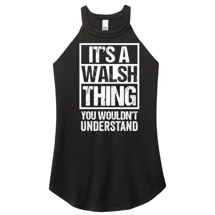 ItS A Walsh Thing You WouldnT Understand Funny Walsh Women’s Perfect Tri Rocker Tank