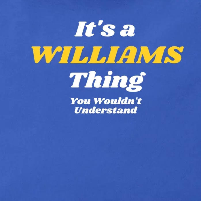 Its A Williams Thing You Wouldnt Understand Family Name Great Gift Zip Tote Bag