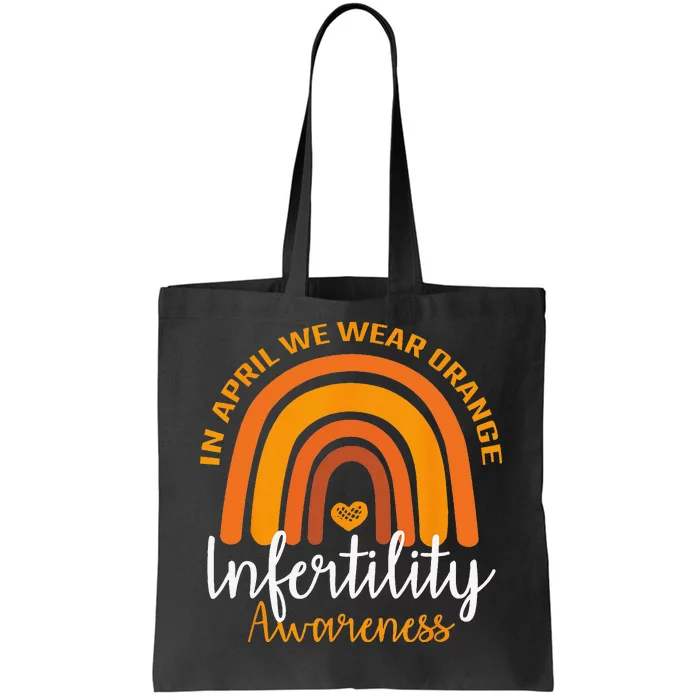 In April We Wear Orange Infertility Awareness Week Rainbow Tote Bag